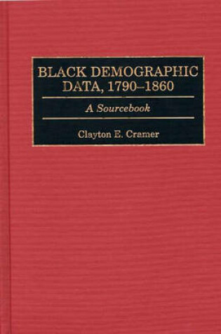 Cover of Black Demographic Data, 1790-1860