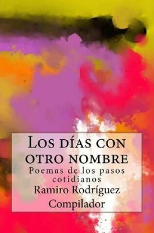 Cover of Los Días Con Otro Nombre