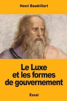 Book cover for Le Luxe et les formes de gouvernement