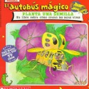 Book cover for El Autobus Magico Planta una Semilla