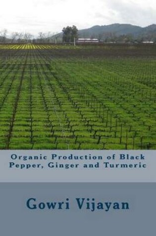 Cover of Organic Production of Black Pepper, Ginger and Turmeric