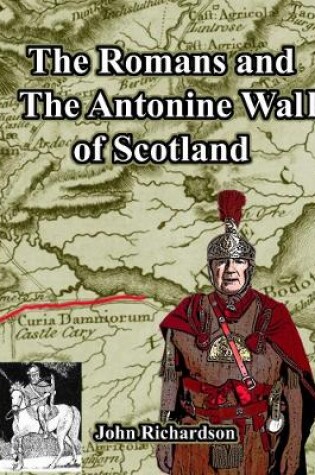 Cover of The Romans and The Antonine Wall of Scotland