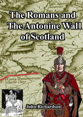 Book cover for The Romans and The Antonine Wall of Scotland