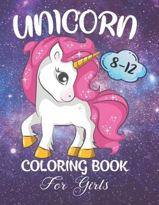 Book cover for Unicorn Coloring Book For Girls 8-12