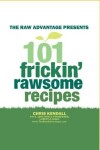 Book cover for 101 Frickin' Rawsome Recipes