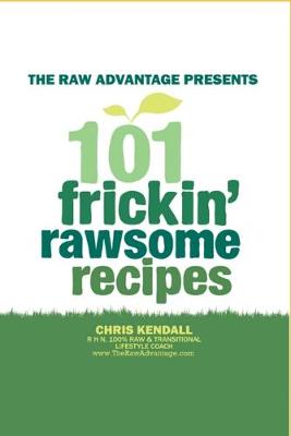 Cover of 101 Frickin' Rawsome Recipes