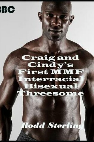 Cover of Craig and Cindy's First MMF Interracial Bisexual Threesome