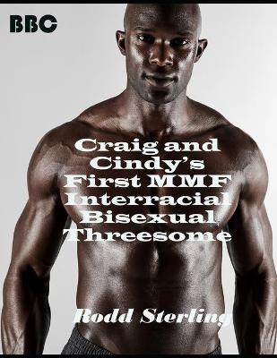 Book cover for Craig and Cindy's First MMF Interracial Bisexual Threesome