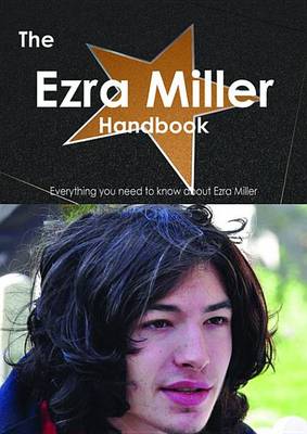 Book cover for The Ezra Miller Handbook - Everything You Need to Know about Ezra Miller