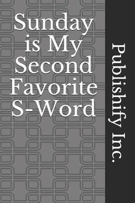 Book cover for Sunday is My Second Favorite S-Word