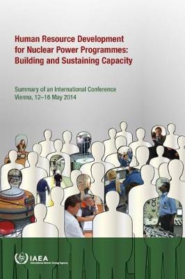Book cover for International Conference on Human Resource Development for Nuclear Power Programmes: Building and Sustaining Capacity