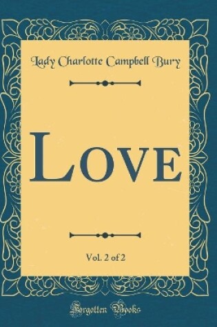 Cover of Love, Vol. 2 of 2 (Classic Reprint)