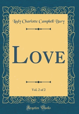 Book cover for Love, Vol. 2 of 2 (Classic Reprint)