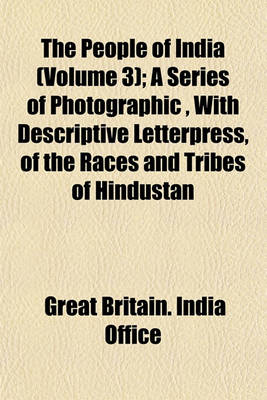 Book cover for The People of India (Volume 3); A Series of Photographic, with Descriptive Letterpress, of the Races and Tribes of Hindustan