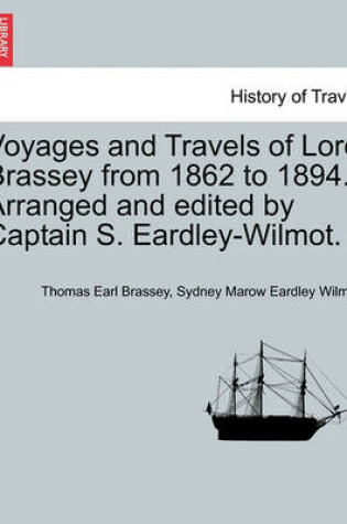 Cover of Voyages and Travels of Lord Brassey from 1862 to 1894. Arranged and Edited by Captain S. Eardley-Wilmot.