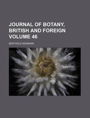 Book cover for Journal of Botany, British and Foreign Volume 46