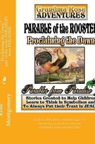 Cover of Parable of the ROOSTER... Proclaiming the Dawn
