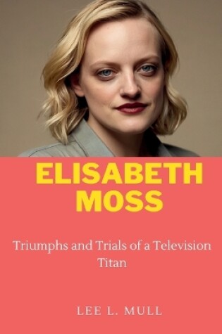 Cover of Elisabeth Moss