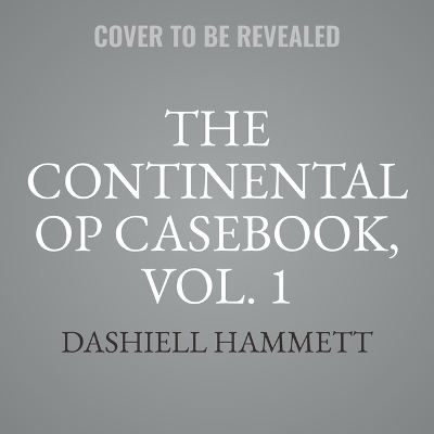 Cover of The Continental Op Casebook, Vol. 1