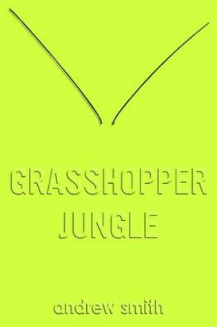 Cover of Grasshopper Jungle