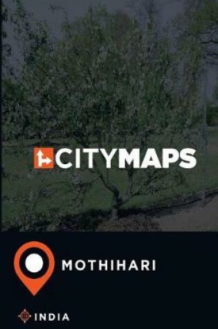 Cover of City Maps Mothihari India