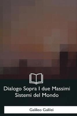 Book cover for Dialogo Sopra I due Massimi Sistemi del Mondo