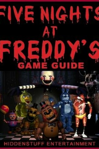 Cover of Five Nights At Freddys Game Guide