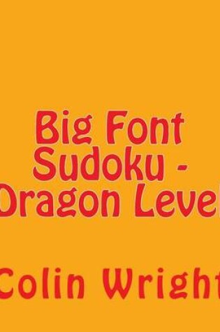 Cover of Big Font Sudoku - Dragon Level