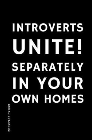 Cover of INTROVERT POWER Introverts Unite separately in your own homes