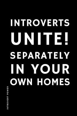 Book cover for INTROVERT POWER Introverts Unite separately in your own homes