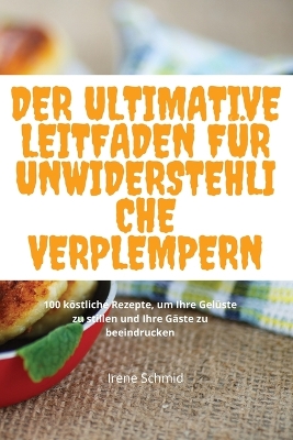 Cover of Der Ultimative Leitfaden Für Unwiderstehliche Verplempern