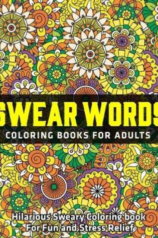 Cover of Swear Words Coloring Books for Adults