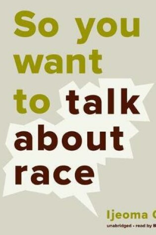 Cover of So You Want to Talk about Race