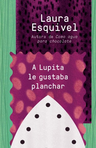 Book cover for A Lupita le gustaba planchar / Lupita Always Liked to Iron