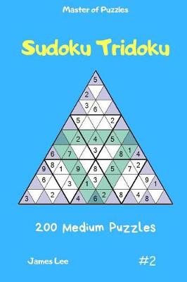 Book cover for Master of Puzzles - Sudoku Tridoku 200 Medium Puzzles Vol.2