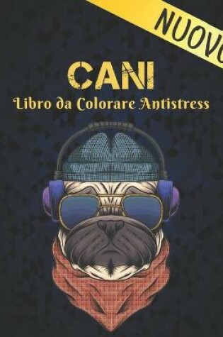 Cover of Cani Libro da Colorare Antistress