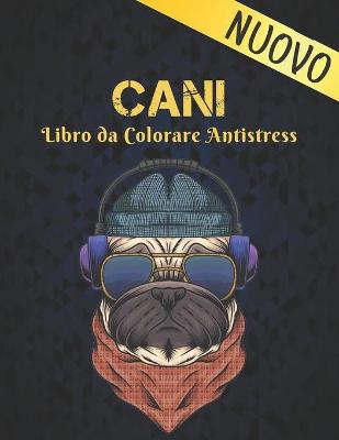 Book cover for Cani Libro da Colorare Antistress