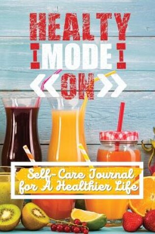 Cover of Self-Care Journal for A Healthier Life