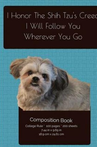 Cover of Smiling Shih Tzu - Follow You Wherever You Go Composition Notebook