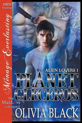 Book cover for Planet Glecerus [Alien Lovers 1] (Siren Publishing Menage Everlasting Manlove)