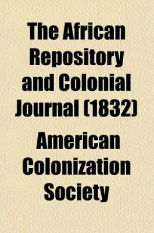 Cover of The African Repository and Colonial Journal (Volume 7)