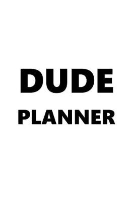 Book cover for 2020 Daily Planner For Men Dude Planner Black Font White Design 388 Pages