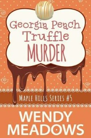 Cover of Georgia Peach Truffle Murder