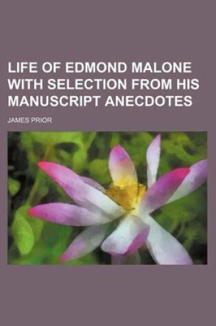 Cover of Life of Edmond Malone with Selection from His Manuscript Anecdotes