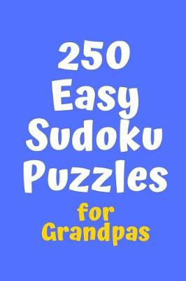 Cover of 250 Easy Sudoku Puzzles for Grandpas