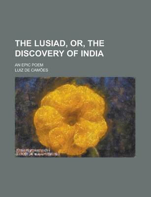 Book cover for The Lusiad, Or, the Discovery of India; An Epic Poem