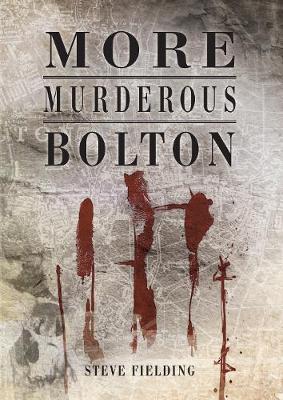 Book cover for More Murderous Bolton