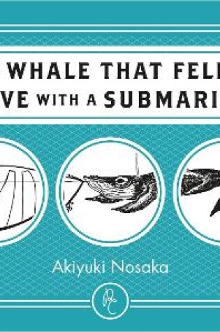 Cover of The Whale That Fell in Love with a Submarine