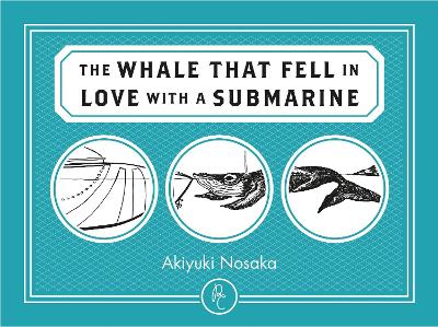 Book cover for The Whale That Fell in Love with a Submarine