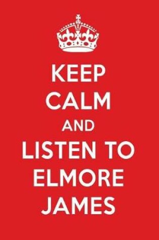 Cover of Keep Calm and Listen to Elmore James